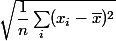 \sqrt{\dfrac{1}{n}\sum_i(x_i-\bar{x})^2}